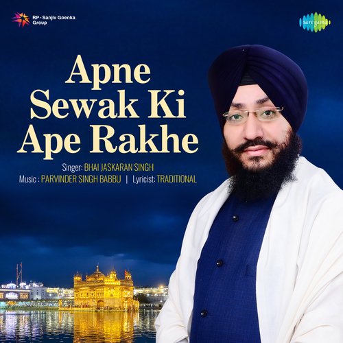 Apne Sewak Ki Ape Rakhe Bhai Jaskaran Singh MP3 Download