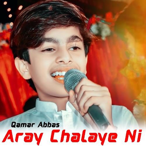 Aray Chalaye Ni Qamar Abbas MP3 Download