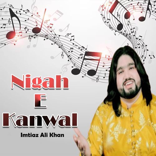 Nigah E Kanwal Imtiaz Ali Khan MP3 Download
