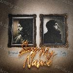 Say My Name - IKKY Song Download
