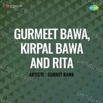 Gurmeet Bawa, Kirpal Bawa And Rita Album Download