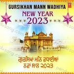 Gursikhan Mann Wadhiya New Year 2023 MP3 Download