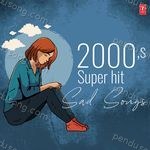 2000'S Super Hit Sad Songs Album Download