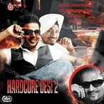 Hardcore Desi 2 - Sukh Sarkaria Song Download
