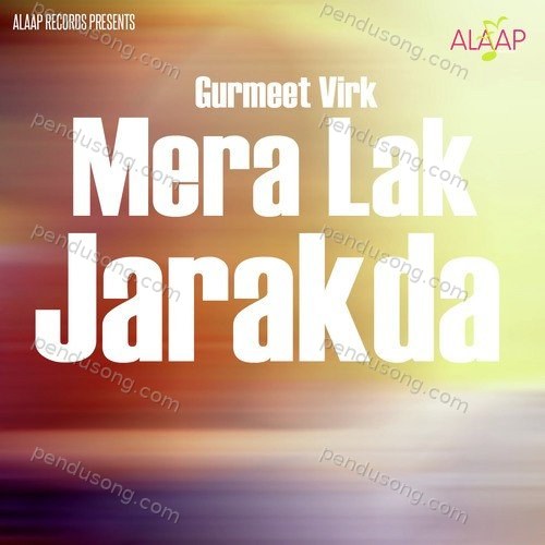 Mera Lak Jarakda Gurmeet Virk MP3 Download