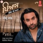 Pyass – Babbu Maan