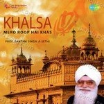 Khalsa Mero Roop Hai Khas - Prof. Satnaam Singh Ji Sethi Song Download