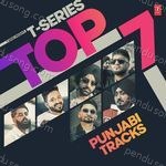 T-Series Top 7 Punjabi Tracks - Siippyy Gill Song Download