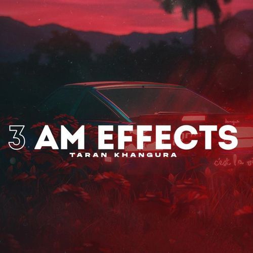 3 Am Effects Taran Khangura MP3 Download