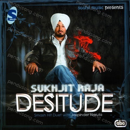 Desitude Sukhjeet Raja MP3 Download