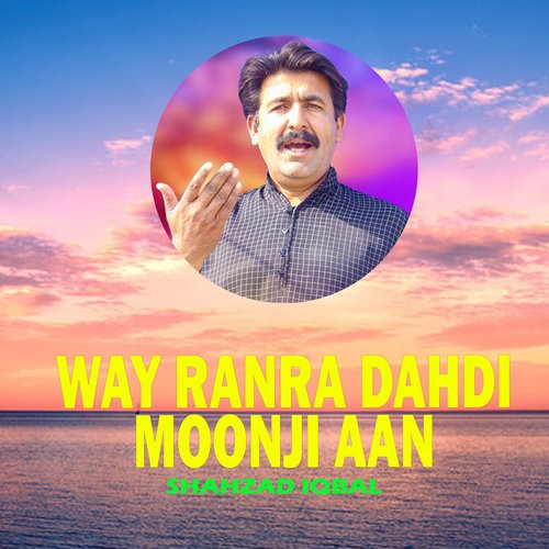 Way Ranra Dahdi Moonji Aan Shahzad Iqbal MP3 Download