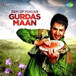 Gem Of Punjab Gurdas Maan MP3 Download