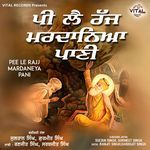 Pee Le Rajj Mardaneya Pani Album Download