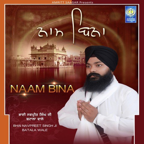 Naam Bina Bhai Navpreet Singh Ji Batala Wale MP3 Download