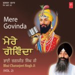 Mere Govinda Vol-2 - Bhai Chamanjit Singh Ji Song Download