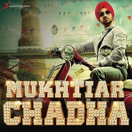 Mukhtiar Chadha Diljit Dosanjh MP3 Download
