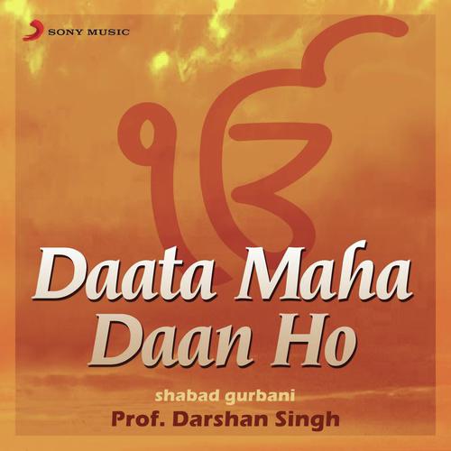 Daata Maha Daan Ho Prof. Darshan Singh MP3 Download