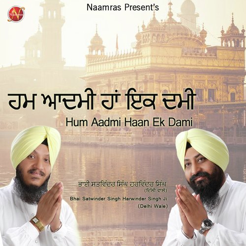 Hum Aadmi Haan Ek Dami Bhai Satwinder Singh MP3 Download
