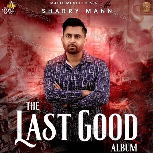 The Last Good Album Sharry Maan MP3 Download