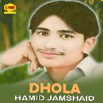 Dhola - Hamid Jamshaid Song Download