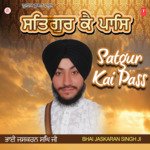 Satgur Kai Pass - Bhai Jaskaran Singh (Patiala Wale) Song Download