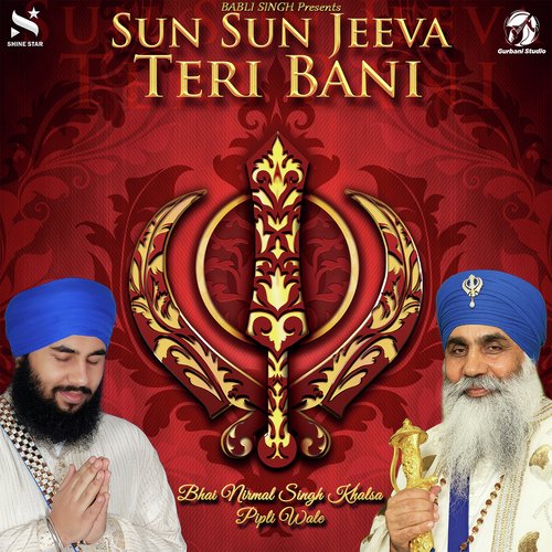 Sun Sun Jeevan Teri Bani Bhai Nirmal Sigh Khalsa Pipli Wale MP3 Download