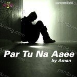 Par Tu Na Aaee Album Download