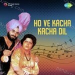 Ho Ve Kacha Kacha Dil Album Download