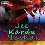 Jee Karda Nachan - Inderjit Nikku Song Download