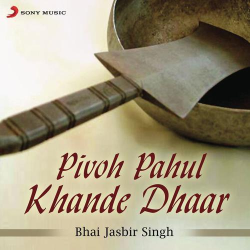 Pivoh Pahul Khande Dhaar Bhai Jasbir Singh MP3 Download