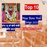 Top 10 Maa Bawe Wali Songs 2021 (Durga Mata Ki Chowki Geet) MP3 Download