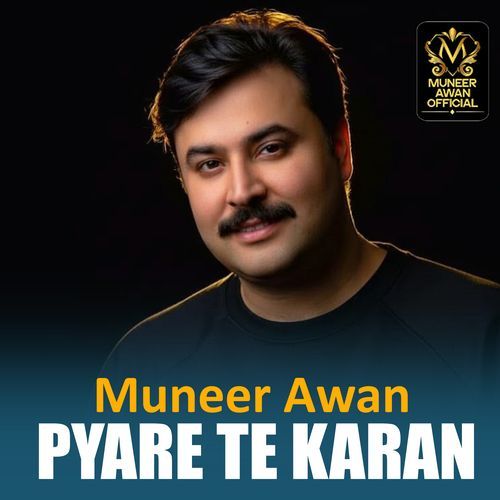 Pyare Te Karan Muneer Awan MP3 Download