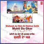 Shaheedi Jor Mela Muktsar Sahib - Mukti Da Ghar - Traditional Song Download