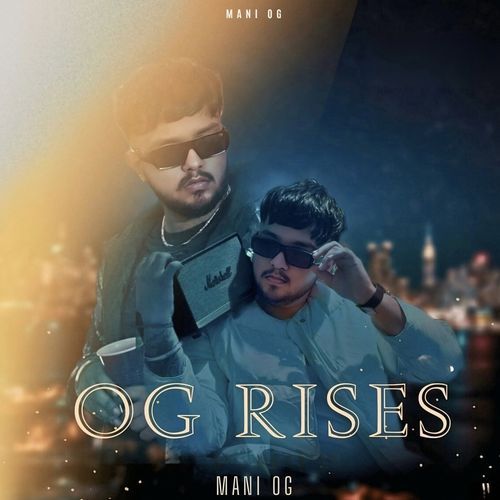 Og Rises Mani OG MP3 Download