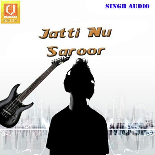Jatti Nu Saroor Jagtar Sandhu MP3 Download