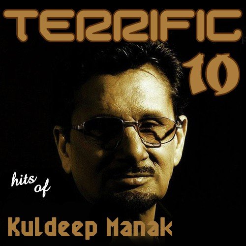 Terrific 10 - Hits Of Kuldeep Manak Kuldeep Manak MP3 Download