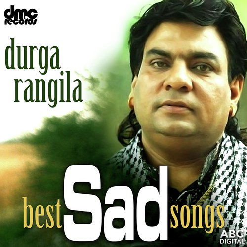 Best Sad Songs - Durga Rangila Durga Rangila MP3 Download