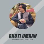 Choti Umran - Muhammad Basit Naeemi Song Download