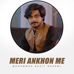 Meri Ankhon Me - Muhammad Basit Naeemi Song Download