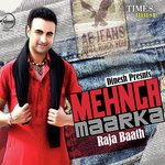 Mehnga Maarka - Raja Baath Song Download