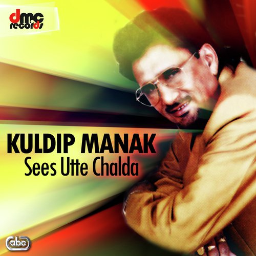 Sees Utte Chalda Kuldeep Manak MP3 Download