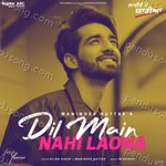 Dil Main Nahi Laona (From "Laiye Je Yaarian" Soundtrack) Album Download