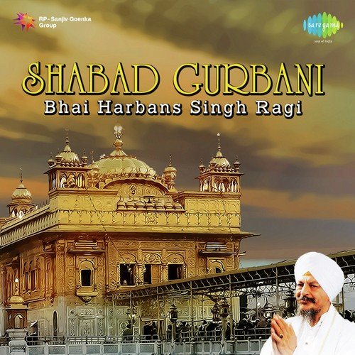 Bhai Harbans Singh Ragi Shabad Gurbani Bhai Harbans Singh Jagadhri Wale MP3 Download