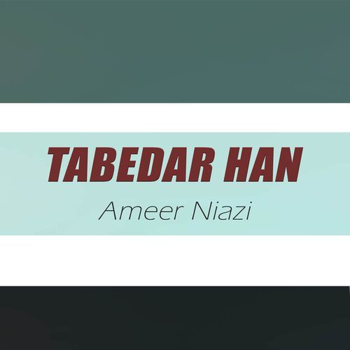 Tabedar Han Ameer Niazi MP3 Download