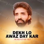Dekh Lo Awaz Day Kar - Maratab Ali Song Download