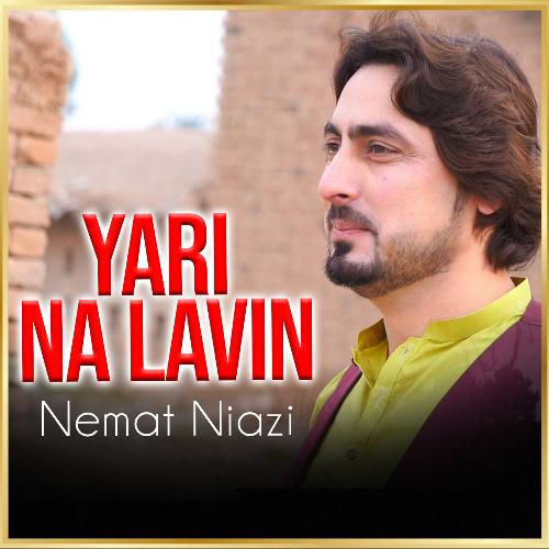 Yari Na Lavin Nemat Niazi MP3 Download