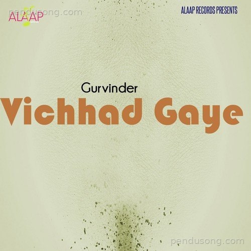Vichhad Gaye Gurvinder MP3 Download