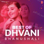 Best Of Dhvani Bhanushali Album Download