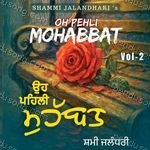 Oh Pehli Mohabbat - Vol 2 - Shammi Jalandhari Song Download