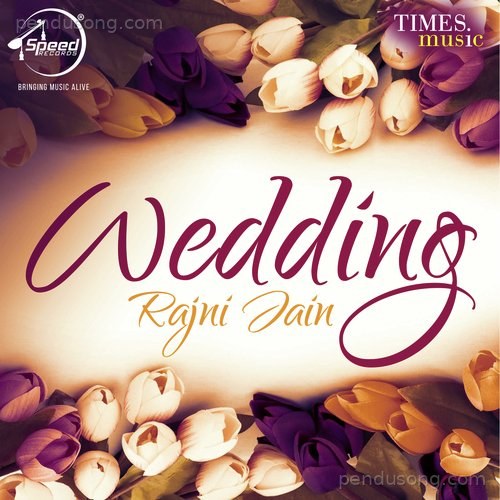 Wedding Rajni Jain MP3 Download
